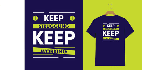 Keep Struggling Keep Working Motivational T-Shirt – Bold Modern Typography Inspirational Tee

