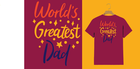 "World Greatest Dad T-Shirt Design – Colorful Father’s Day Typography with Stars"

