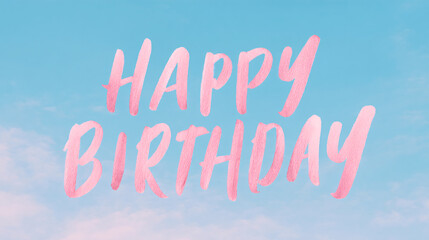 Textured Pink Happy Birthday Lettering on Blue Sky with Soft Clouds
