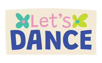 let's dance lettering. vector illustration