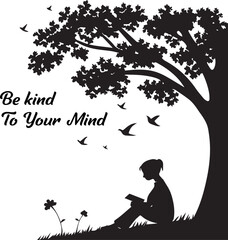 Obraz premium Silhouette of a Girl Reading Under a Tree with Inspirational Quote Be Kind To Your Mind