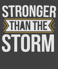 Stronger Than The Storm Motivational T-Shirt Design vector, Stronger Than The Storm, strength, resilience, overcome adversity, motivational, inspirational, hope, waves, storm, graphic tee, t-shirt