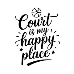 Court is My Happy Place. Vector Design Isolated on White Background