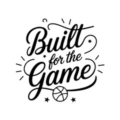 Built for the Game. Vector Design Isolated on White Background