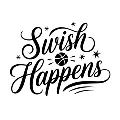 Swish Happens. Vector Design Isolated on White Background