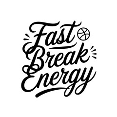 Fast Break Energy. Vector Design Isolated on White Background