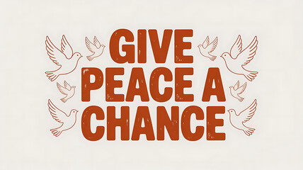 <Dove Illustration Art with Typography Quote: Give Peace a Chance - Promote Unity, Hope, and Social Justice>