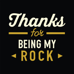 Fototapeta premium Thanks for Being My Rock Golden Script