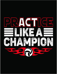 Volleyball Practice Like A Champion Player - printable editable vector art file.