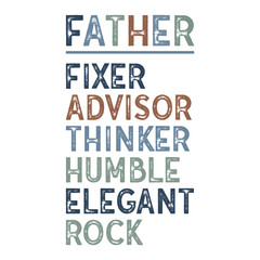 Creative vertical FATHER acronym design with inspiring traits. Perfect for Father’s Day T-shirt, printable, or gift item. Clean typography and uplifting words included.