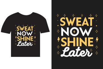 Sweat Now Shine Later motivational gym quote

