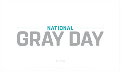 National Gray Day on white background, Typographic Design of Gray Day, Vector Design of Gray Day, National Gray Day Design