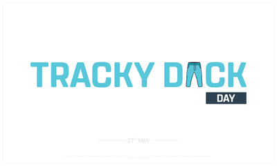 Tracky Dack Day on white background, Typographic Design of Tracky Dack Day, Vector Design of Tracky Dack Day, Tracky Dack Day Design
