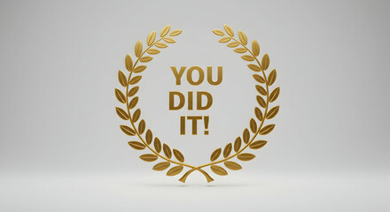 gold,  laurel wreath,  leaves, Gold Laurel Wreath with "You Did It!" Text - Achievement and Success