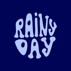 Retro groovy typography with playful lettering on rainy day theme