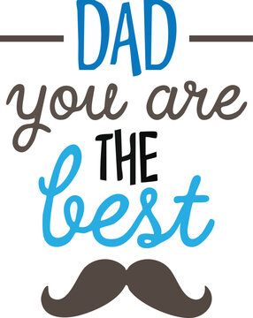 father's day svg, cut file, and printable dad you are the best svg
