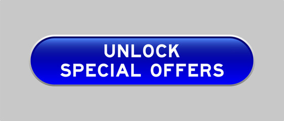 Blue color capsule shape button with word unlock special offer on gray background