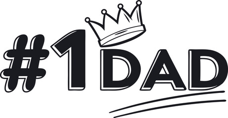 Bold black "#1 Dad" text design with a crown icon and underline, celebrating fathers in a modern and stylish way. Ideal for Father’s Day cards, t-shirts, mugs, and gift decorations.