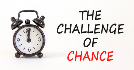 The challenge of chance symbol. Concept words phrase The challenge of chance on beautiful paper....