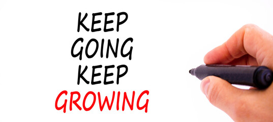 Keep going and growing symbol. Concept words phrase Keep going keep growing on beautiful paper....