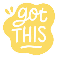 Yellow motivational sticker with handwritten phrase got this on a playful speech bubble background.