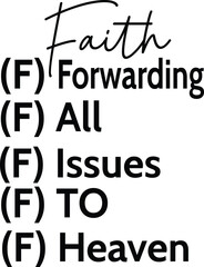 Faith forwarding all issues to heaven