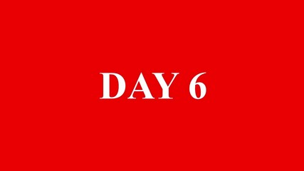 Day 6, 6 Day Text Animation Videos 6 Day To Go white Logo lite Animation Videos. On red Background. white font against a solid white background centered well Count time Motion graphics 4K video