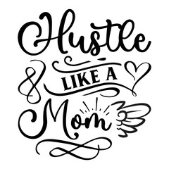 motivational svg,inspirational svg,small business svg,mom hustle svg,small business owner,hustle svg,mother's day svg,mother hustler svg,svg,girl power svg,boss mom svg,clipart,boss babe svg,Momlife S