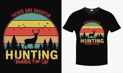 Father And Daughter Hunting Buddies For Life T-shirt Design | Typography lettering quote design | Father's Day Gift Idea With Funny Graphic Shirt | For Stickers, T-shirts, Mugs, Cap print