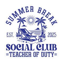 Summer Break Social Club teacher of duty Est 2025