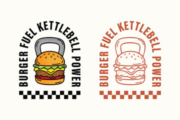 Burger fuel kettlebell power, fitness t shirt vector design