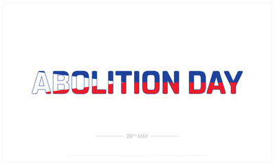 Abolition Day on white background, Typographic Design of Abolition Day, Vector Design of Abolition Day, Abolition Day Design