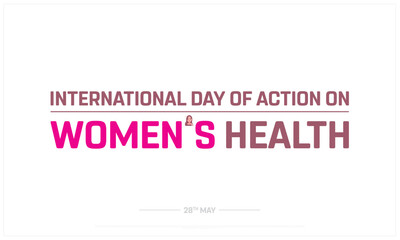 International Day of Action on Women’s Health on white background, Typographic Design of International Day of Action on Women’s Health, International Day of Action on Women’s Health Design