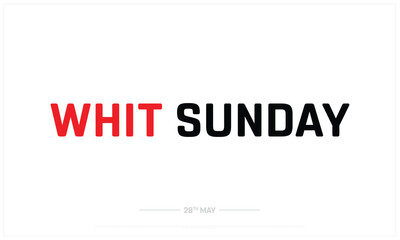 Whit Sunday on white background, Typographic Design of Whit Sunday, Vector Design of Whit Sunday, Whit Sunday Design