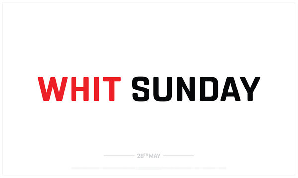 Whit Sunday on white background, Typographic Design of Whit Sunday, Vector Design of Whit Sunday, Whit Sunday Design