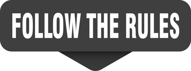 follow the rules sticker. follow the rules sign on transparent background