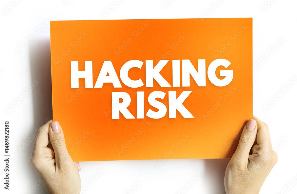 Poster Hacking Risk - act of gaining unauthorized access to data in a system or computer, text concept on card