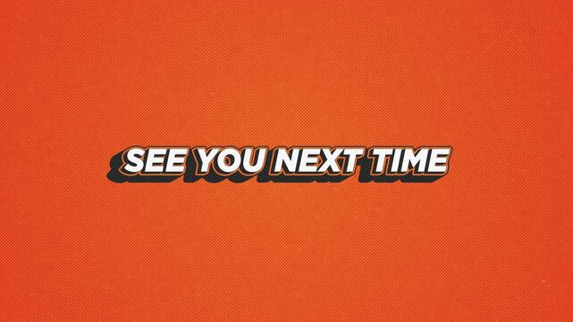 See You Next Time Spinning Sticker Title On Orange Halftone Paper Background Loop