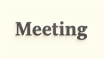 Fototapeta premium Captivating message conveyed through the word Meeting on an elegant backdrop