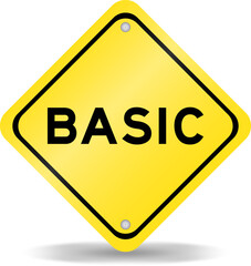 Yellow color transportation sign with word basic on white background