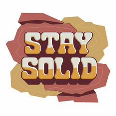 Stay Solid Motivational Retro Typography Design Bold Stylish Graphic Vintage Text Inspirational Positive Message Cream Orange Brown Background Abstract Shapes Modern Art Print Poster Design Element   