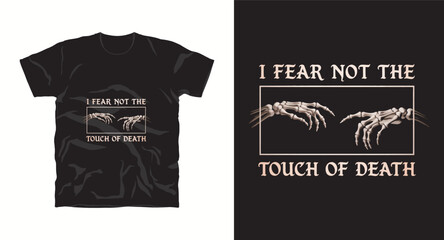 I fare not the touch of death motivational graffiti typography vector t-shirt design