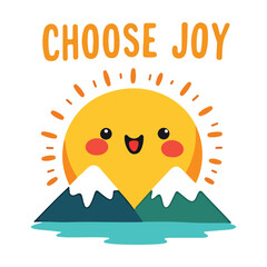 sun and mountains. Choose Joy typography with Happy Sun, Mountains & Water