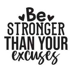 Be Stronger Than Your Excuses