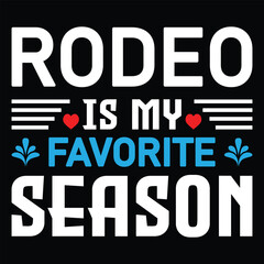 Fototapeta premium Rodeo Is My Favorite Season. T-shirt Design. Vector Illustration.