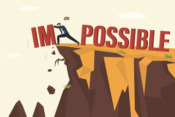 Confident businessman turns impossible into possible by pushing letters off cliff. Ambitions and overcoming obstacles.