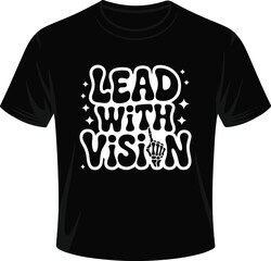 Lead with vision graphic on black t-shirt isolated on white background