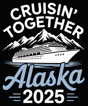 Funny Matching Family Friends and Group Alaska Cruise 2025