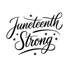 Juneteenth Strong. Juneteenth Quotes Vector Design Isolated on White Background