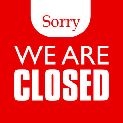 Vector illustration of a label with the words Sorry We are Closed in a combination of red and white colors